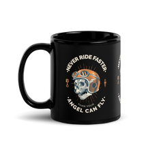 NEVER RIDE FASTER THAN YOUR ANGEL Mug noir