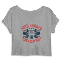 PUSH HARDER THAN YESTERDAY CROP TOP BIO FEMME