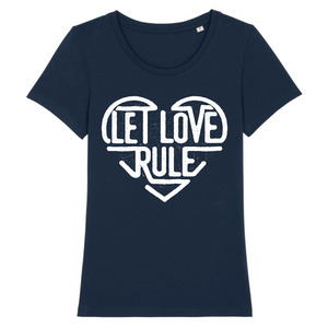 LET LOVE RULE T-SHIRT BIO FEMME