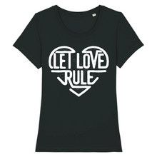 LET LOVE RULE T-SHIRT BIO FEMME